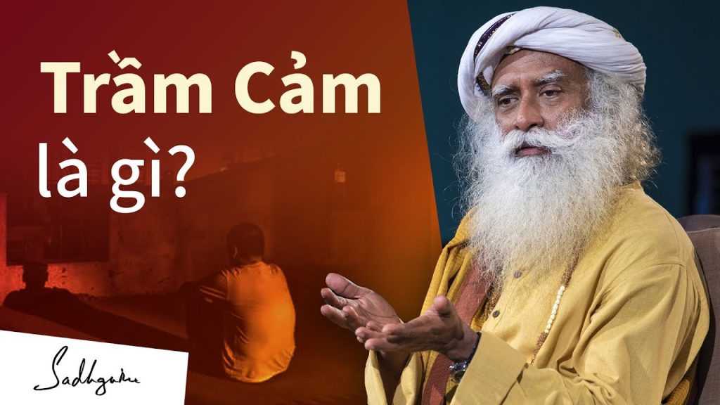Cái Nhìn Sâu Sắc về Trầm Cảm – Sadhguru